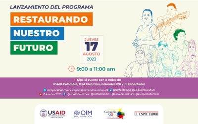 Restaurando Nuestro Futuro: USAID y OIM unen fuerzas para contribuir a la paz y la reconciliación en Colombia